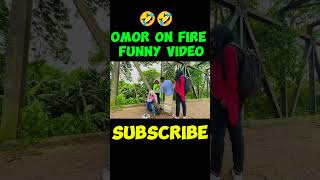 Omor on fire funny video🤣🤣🤣ontorshortvideo [upl. by Ohploda]