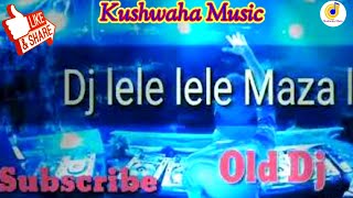 Aarti Digital Studio  Dj lele lele maza le new high bass songs  Dj Songs  Kushwaha Music [upl. by Solon]