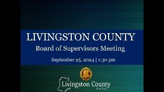 Livingston County Board of Supervisors Meeting  September 25 2024 [upl. by Eesdnil550]