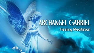 Archangel Gabriel Healing Meditation Inner Light Emotional Healing Messenger of God [upl. by Ttezzil451]