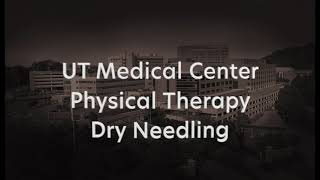 Dry Needling at UT Medical Center [upl. by Evelyn406]