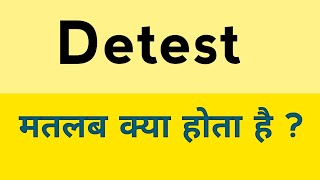 Detest meaning in hindi  Detest ka matlab kya hota hai [upl. by Craggy]