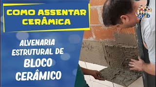 Como assentar cerâmica  alvenaria estrutural de bloco cerâmico [upl. by Lori582]