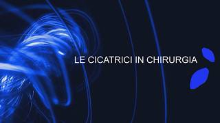 La cicatrice in Chirurgia [upl. by Premer833]