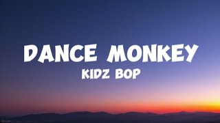 Kidz bop DANCE MONKEYLyrics [upl. by Rosena]