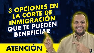 📍 Ultimas noticias de inmigracion 3 opciones que pueden beneficiar tu caso en la Corte [upl. by Sower]