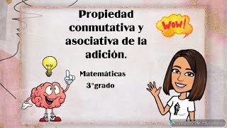 Propiedad conmutativa y asociativa de la adición  3° grado [upl. by Ahtaga]