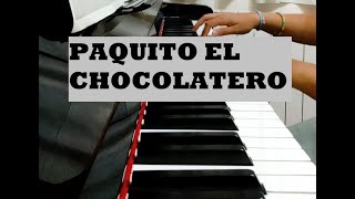 Paquito el chocolatero  Piano [upl. by Ydassac]