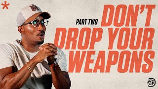 Dont Drop Your Weapons Part 2  Spiritual Warfare  Thrive with Dr Dharius Daniels [upl. by Eelyak]