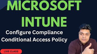 How to Configure Compliance and Conditional Access Policy on Intune Portal step by step guide [upl. by Whall]