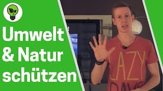 Umweltschutz im Alltag  5 EXTREME Tipps um Klima und Natur SOFORT zu schonen [upl. by Chicoine]