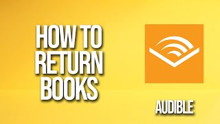 How To Return Books Audible Tutorial [upl. by Ahsratan]