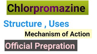 Chlorpromazine Drug  structure uses mechanism of action and officeal prepration [upl. by Simonette442]