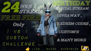 BIRTHDAY STREAM 🎂 🥳 24 Hrs FREE FIRE LIVE STREAM CHALLENGE Part 1  CUSTOM CHALLENGE 1 Vs 2 😈 [upl. by Eidnak]