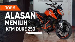 5 ALASAN MEMILIH KTM DUKE 250 ABS di TAHUN 2022 [upl. by Attenev801]