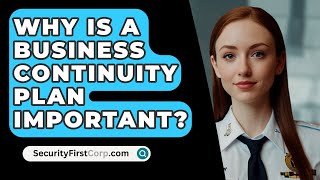 Why Is A Business Continuity Plan Important  SecurityFirstCorpcom [upl. by Jephthah336]