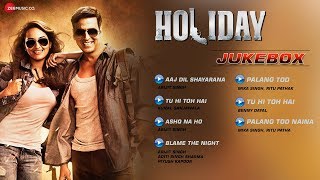 Holiday  Jukebox  Akshay Kumar amp Sonakshi Sinha  Pritam  Arijit Singh [upl. by Haikan]