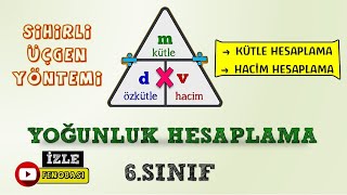 YOĞUNLUKKÜTLE HACİM HESAPLAMA 6SINIF  SİHİRLİ ÜÇGEN YÖNTEMİ [upl. by Rebmyt]