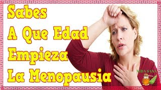 CUALES SON LOS SINTOMAS DE LA MENOPAUSIA  A Que Edad Empieza La Menopausia [upl. by Novrej51]