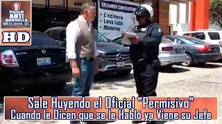 Sale Huyendo el Oficial quotPermisivoquot Cuando le Dicen que se le Habló y ya Viene su Jefe en Tijuana [upl. by Yeoz]