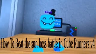 How to beat the sun boss battle in Cube Runners v4 [upl. by Yaluz]