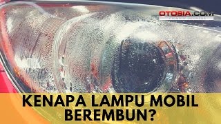 Kenapa Lampu Mobil Berembun [upl. by Einahpts]