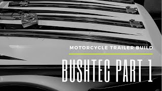 Motorcycle Trailer Build  Bushtec part 1 [upl. by Turne912]