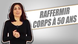 COMMENT RAFFERMIR SON CORPS A 50 ANS   Réussite fitness [upl. by Tricia]