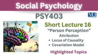 PSY403 Short Lecture 16AttributionLocus of CausalityCovariation ModelPsy403 short lec 16 [upl. by Eiger]