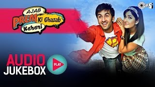 Ajab Prem Ki Ghazab Kahani  Full Songs Jukebox  Ranbir Kapoor Katrina Kaif  Pritam [upl. by Korie]