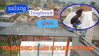 Toughened glass work at Gokarna Kathmandu । skylight roof 2022 ।। [upl. by Malim242]