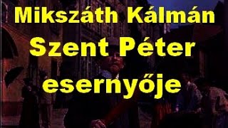 Mikszáth Kálmán  Szent Péter esernyője 5 rész  hangoskönyv [upl. by Nahtaoj185]