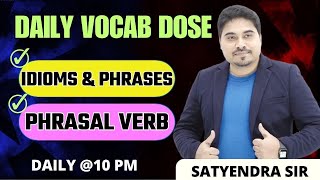 Daily Vocab Dose  Idioms Phrases and Phrasal Verb  Satyendra Tiwari Sir [upl. by Livvie902]