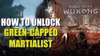 How to Unlock Green Capped Martialist Black Myth Wukong [upl. by Welton]