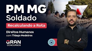 Concurso PM MG Soldado  Recalculando a Rota em Direitos Humanos [upl. by Icyak]