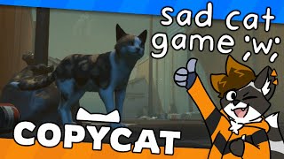 Copycat more cat games please oh my gosh  Racclog [upl. by Refitsirhc700]