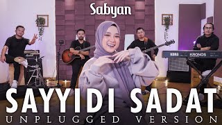 SAYYIDI SADAT  سَيِّدِ السَّادَاتِ  SHOLAWAT LIVE UNPLUGGED VERSION  SABYAN [upl. by Cralg]