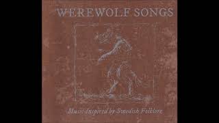 Werewolf Songs  Music Inspired by Swedish Folklore [upl. by Nodnol]