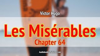 Les Misérables Audiobook Chapter 64 [upl. by Lanam]