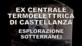 Ex Centrale Termoelettrica di Castellanza  esplorazione sotterranei [upl. by Bohon396]