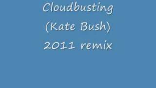 Cloudbusting 2011 house remix [upl. by Cathryn]