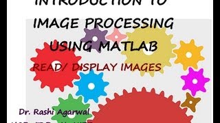 Introduction to Image processing toolbox of Matlab [upl. by Nodnyl819]