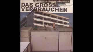 Japanische Kampfhörspiele  Das grosse Verbrauchen CD 1 Full Album [upl. by Obau]