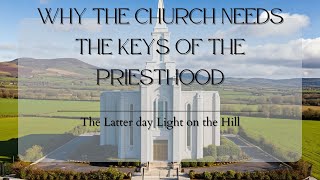 Why the Church of Jesus Christ of Latterday Saints needs Priesthood Keys [upl. by Novaelc]