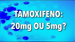 QUAL É A DOSE DO TAMOXIFFENO 20 OU 5 mg [upl. by Mott]