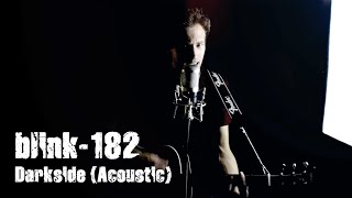 blink182  Darkside  Almost Awesome Acoustic Cover  2020 [upl. by Arakahs]