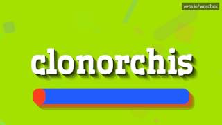 CLONORCHIS  HOW TO PRONOUNCE IT [upl. by Mathe]