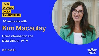 90 seconds with Kim Macaulay  IATA’s World Data Symposium 2025 [upl. by Ylellan]