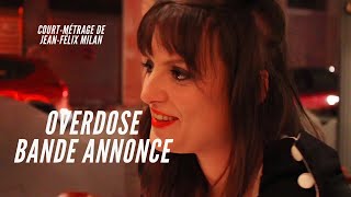 OVERDOSE  Bande annonce [upl. by Eniroc170]