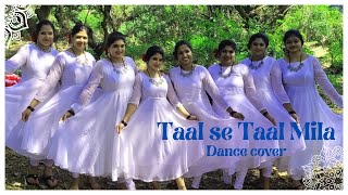 TAAL SE TAAL MILA DANCE COVER BY NOOPURA A R RAHMAN [upl. by Torey]